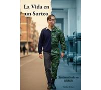 La vida en un sorteo: Testimonio de un soldado