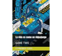 La vida es como un videojuego: GAME TWO
