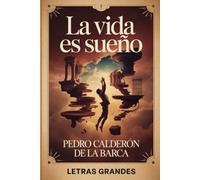 La Vida es Sueño: Edición adaptada con texto en tamaño de letra 16 para una lectura más accesible.