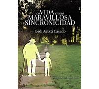 La vida es una maravillosa sincronicidad