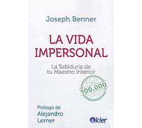 La vida impersonal: La sabiduría de tu maestro interior