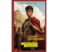 La vida inusual de QUINTUS CORNELIUS SIZENNA: LIBRO II