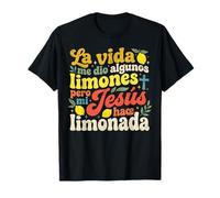 La Vida Me Dio Limones Pero Jesus Hizo Limonada Christian Maglietta