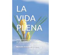 LA VIDA PLENA: UNA PERSPECTIVA NUEVA DESDE EL VACÍO DEL UNIVERSO