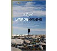 La vida que no tenemos: Una novela trágica