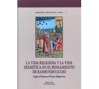La vida religiosa y la vida eremitica en el pensamiento Raimundo Lulio