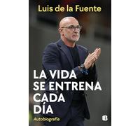 La vida se entrena cada día: Autobiografía