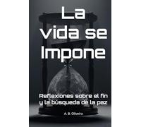 La vida se Impone: Reflexiones sobre el fin y la búsqueda de la paz