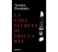 La vida secreta de Úrsula Bas/ The Secret Life of Úrsula Bas