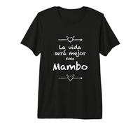 La Vida será Mejor con Mambo - Latin Dance Mambo Carino Bello Maglietta Premium