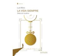 La vida siempre: Selección poética