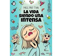 La vida siendo una intensa