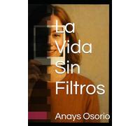 La Vida Sin Filtros