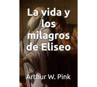 La vida y los milagros de Eliseo