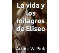 La vida y los milagros de Eliseo