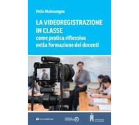 La videoregistrazione in classe come pratica riflessiva nella formazione dei docenti