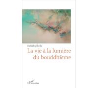 La vie à la lumière du bouddhisme [Lingua francese]