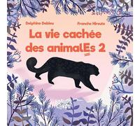 La vie cachée des animalEs 2: Tome 2