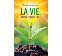 La vie, d'abord et avant tout !