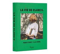 Clare Vivier e Christy Turlington – La Vie de Clare V.: Paris Chic/L.A. Cool – Copertina rigida