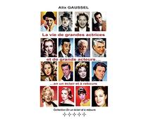 La vie de grandes actrices et de grands acteurs... en un éclair et à rebours: Volume 5