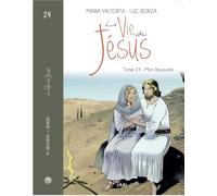 La Vie de Jésus d'après Maria Valtorta - L224 - Mon Royaume: Mon Royaume