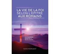 La vie de la foi selon l'épître aux romains