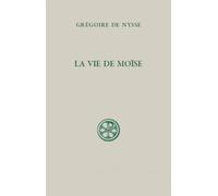 La vie de Moïse: Ou traité de la perfection en matière de vertu