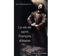 La vie de saint François d’Assise