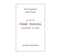 La vie de Yéshé Tsogyal, souveraine du Tibet
