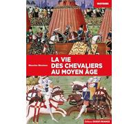 La vie des chevaliers au Moyen Age