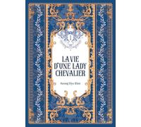 La vie d'une Lady Chevalier - édition Collector: Edition Collector