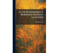 La Vie Économique À Bordeaux Pendant La Guerre