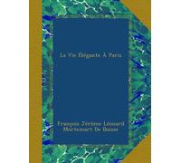 La Vie Élégante À Paris