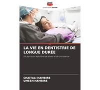 LA VIE EN DENTISTRIE DE LONGUE DURÉE: Un parcours équilibré de stress et de croissance