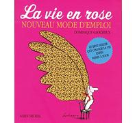 La vie en rose: Nouveau mode d'emploi