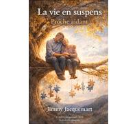 La vie en suspens: Proche aidant