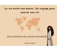 La vie entre nos mains : Un voyage pour sauver une vie