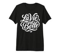 La Vie EST Belle Francese Vita Bella Script Maglietta Premium