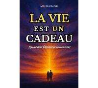 LA VIE EST UN CADEAU: Quand deux histoires se rencontrent