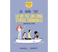 La vie est un long stress tranquille: Quand on sait le gérer