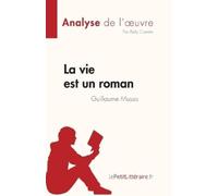 La vie est un roman de Guillaume Musso (Analyse de l'oeuvre) (Tascabile)