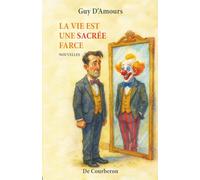 La vie est une sacrée farce
