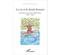 La vie et le destin humain: Actualité de la pensée d'Edith Stein (1891-1942)