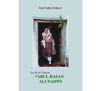 La vie et l'oeuvre d'Abul Hasan Ali Nadwi