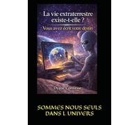 La vie extraterrestre existe-t-elle ?: Vous avez écrit votre destin