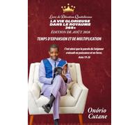 LA VIE GLORIEUSE DANS LE ROYAUME 365+: Livre de Dévotion Quotidienne, Edition d’Août