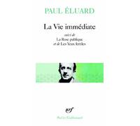 La Vie immédiate / La Rose publique /Les Yeux fertiles / L'Evidence poétique