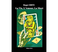 La Vie, l'Amour , la Mort