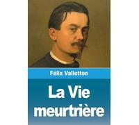 La Vie meurtrière